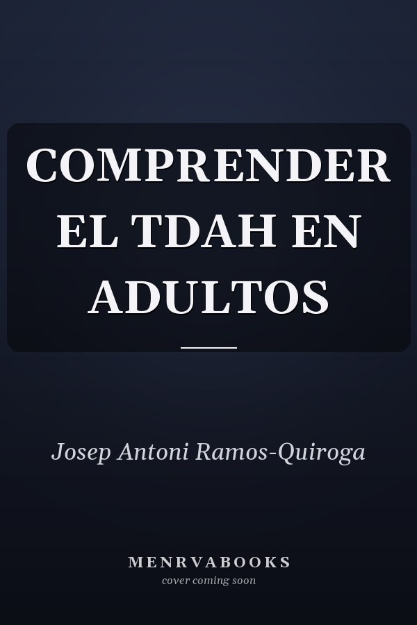 COMPRENDER EL TDAH EN ADULTOS