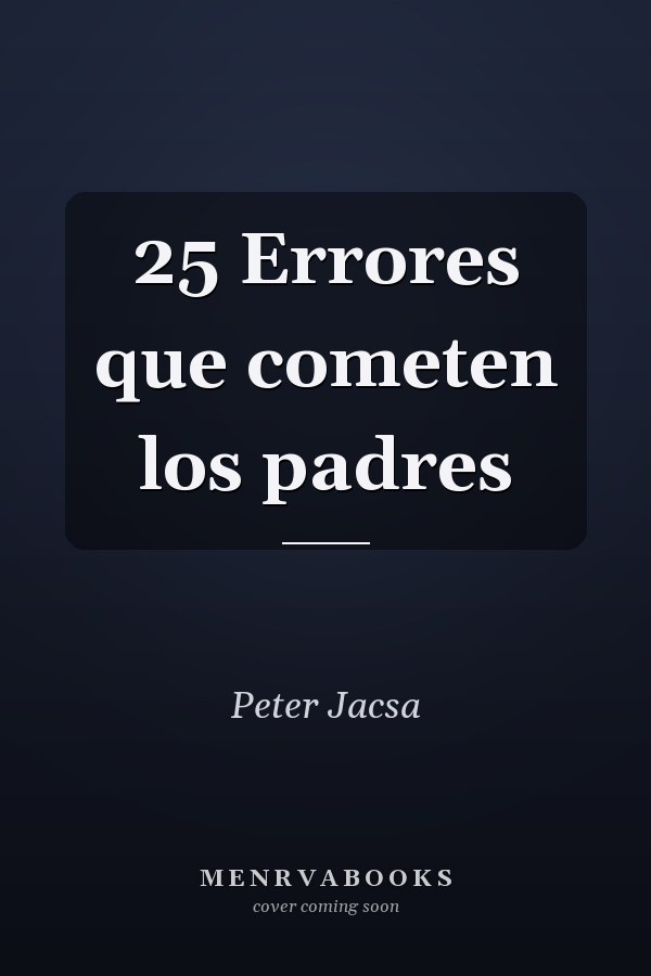 25 Errores que cometen los padres