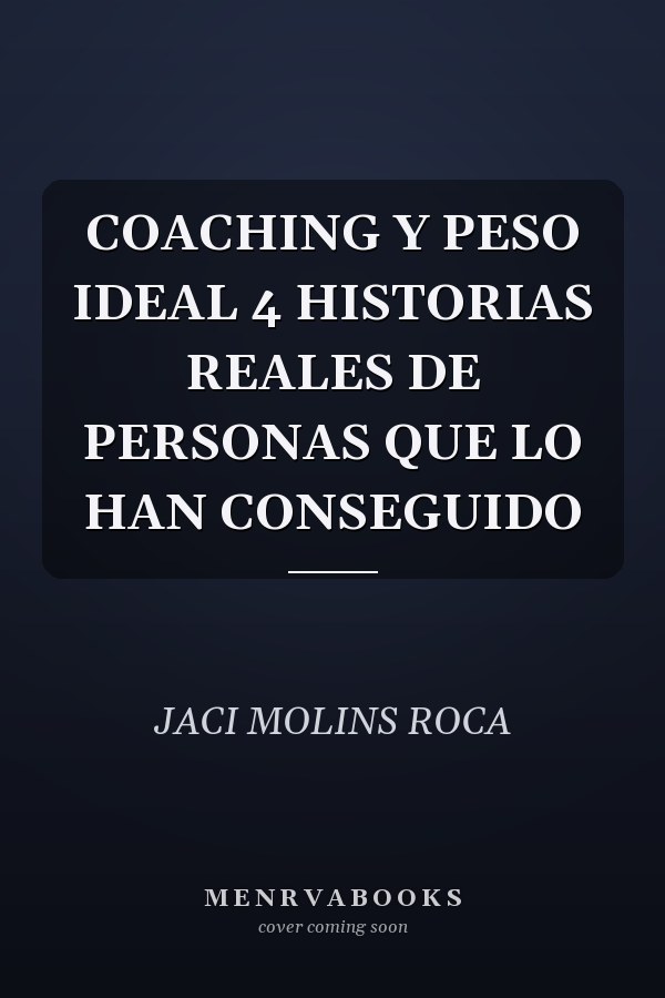 COACHING Y PESO IDEAL 4 HISTORIAS REALES DE PERSONAS QUE LO HAN CONSEGUIDO