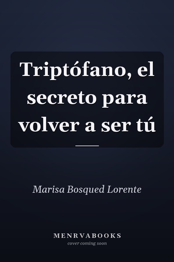 Triptófano, el secreto para volver a ser tú
