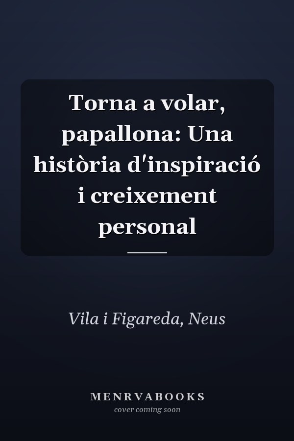 Torna a volar, papallona: Una història d'inspiració i creixement personal