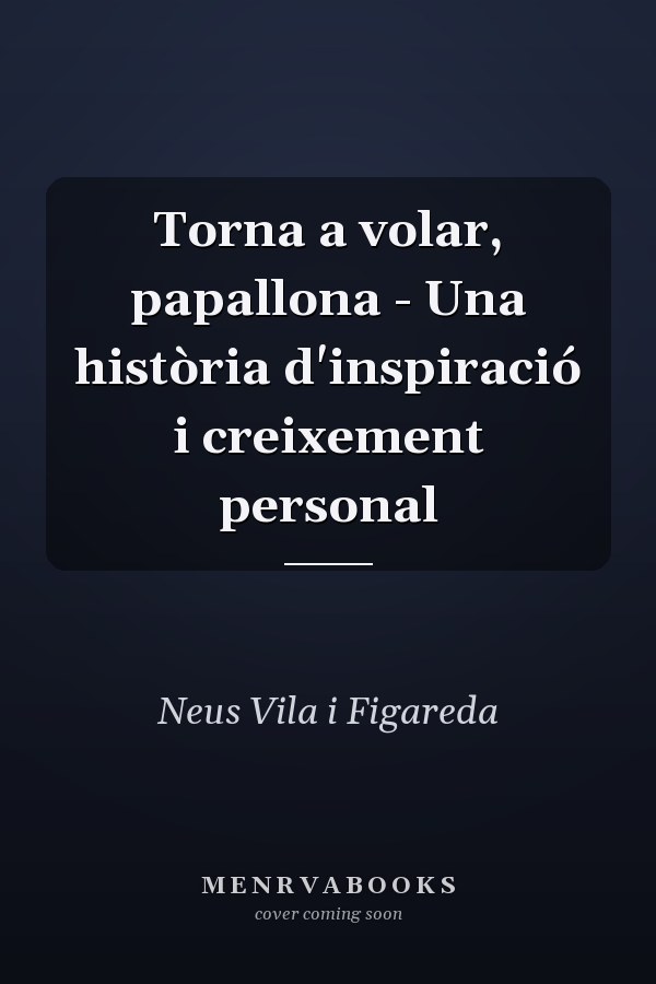Torna a volar, papallona - Una història d'inspiració i creixement personal