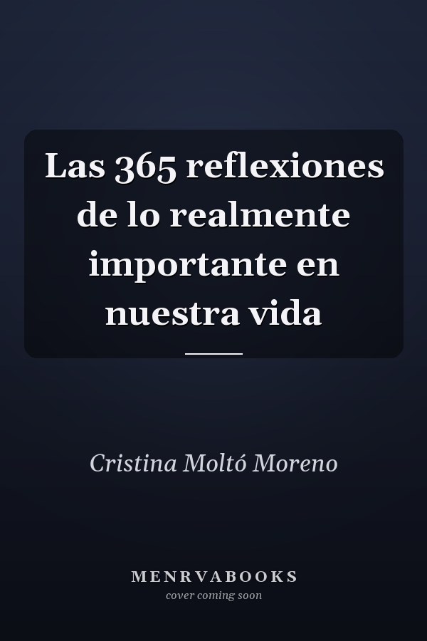 Las 365 reflexiones de lo realmente importante en nuestra vida