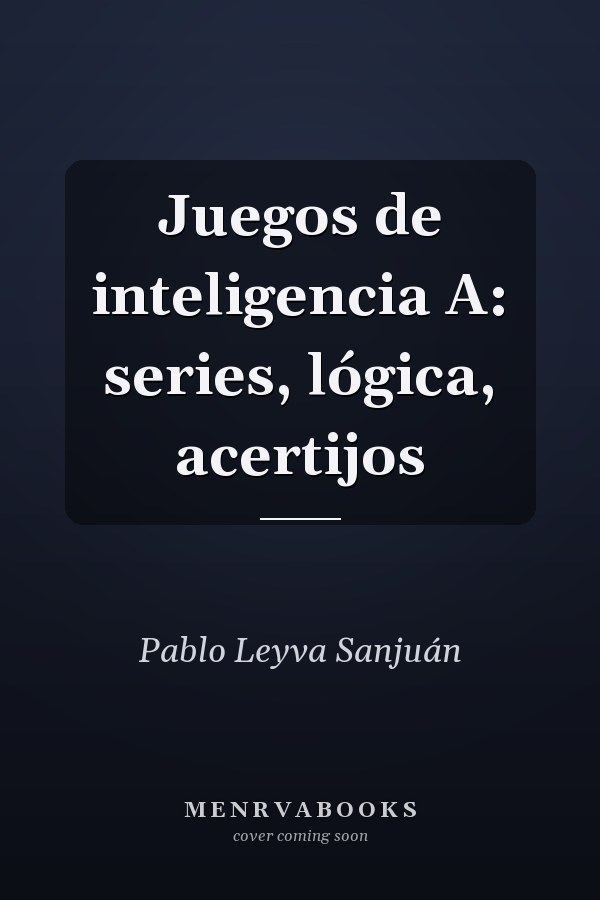 Juegos de inteligencia A: series, lógica, acertijos