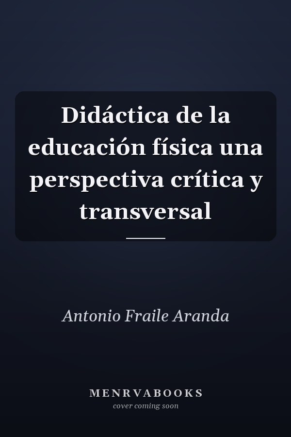 Didáctica de la educación física una perspectiva crítica y transversal