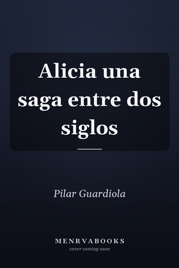 Alicia una saga entre dos siglos