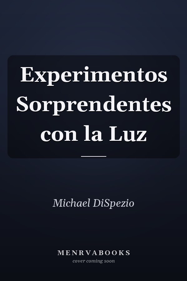 Experimentos Sorprendentes con la Luz