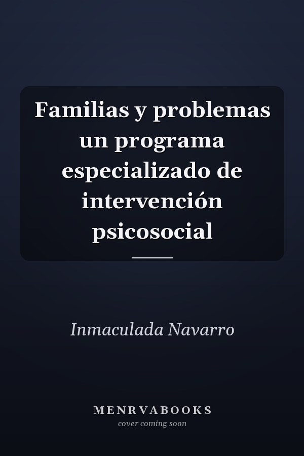 Familias y problemas un programa especializado de intervención psicosocial