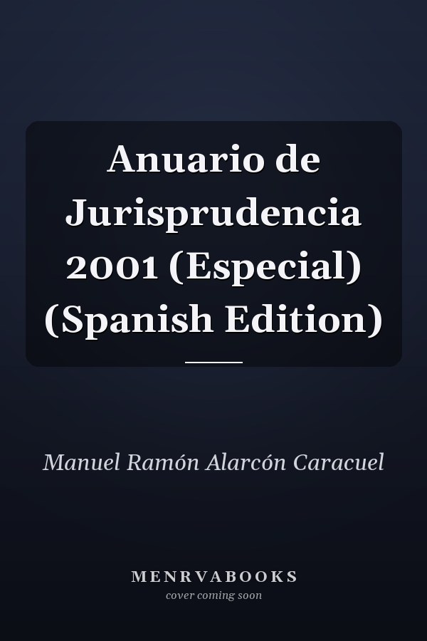Anuario de Jurisprudencia 2001 (Especial) (Spanish Edition)