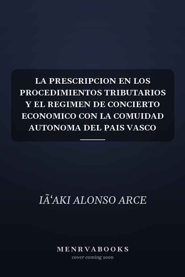 LA PRESCRIPCION EN LOS PROCEDIMIENTOS TRIBUTARIOS Y EL REGIMEN DE CONCIERTO ECONOMICO CON LA COMUIDAD AUTONOMA DEL PAIS VASCO