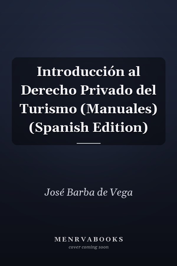 Introducción al Derecho Privado del Turismo (Manuales) (Spanish Edition)