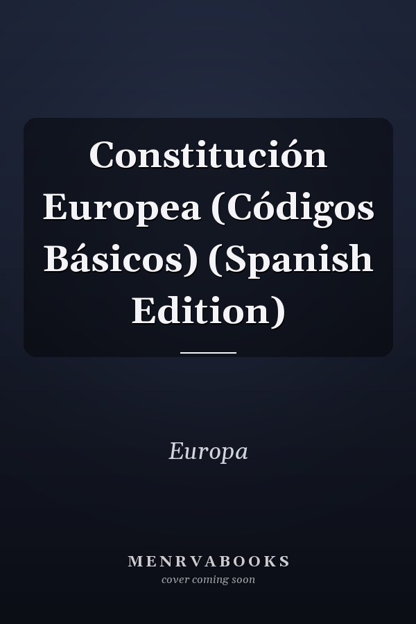 Constitución Europea (Códigos Básicos) (Spanish Edition)