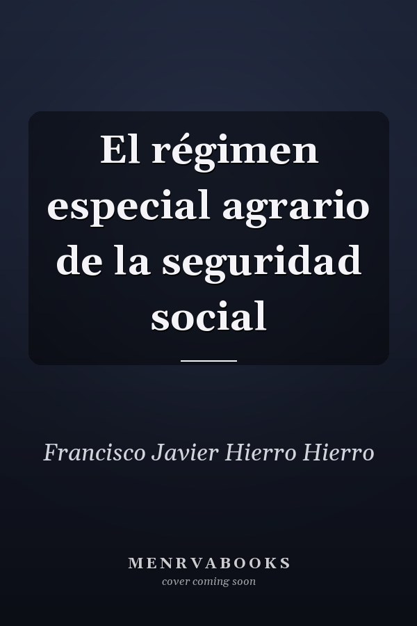 El régimen especial agrario de la seguridad social