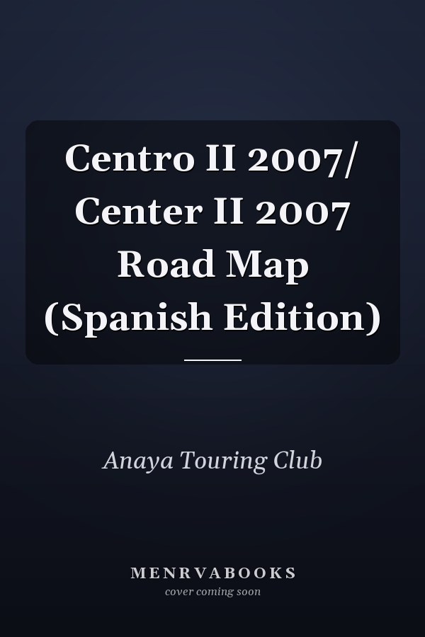 Centro II 2007/ Center II 2007 Road Map (Spanish Edition)
