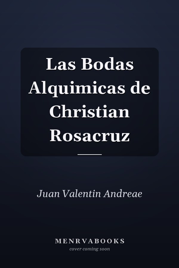 Las Bodas Alquimicas de Christian Rosacruz