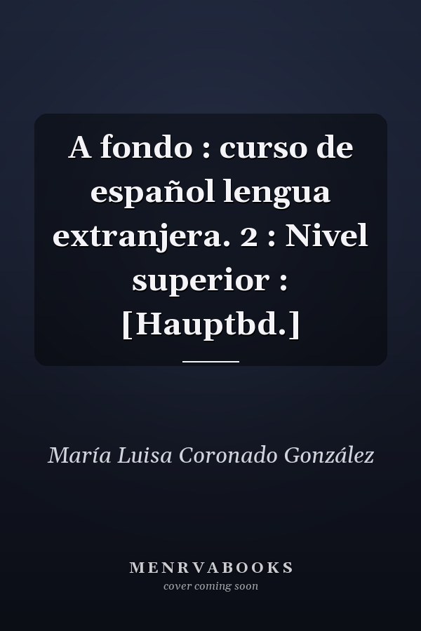 A fondo : curso de español lengua extranjera. 2 : Nivel superior : [Hauptbd.]