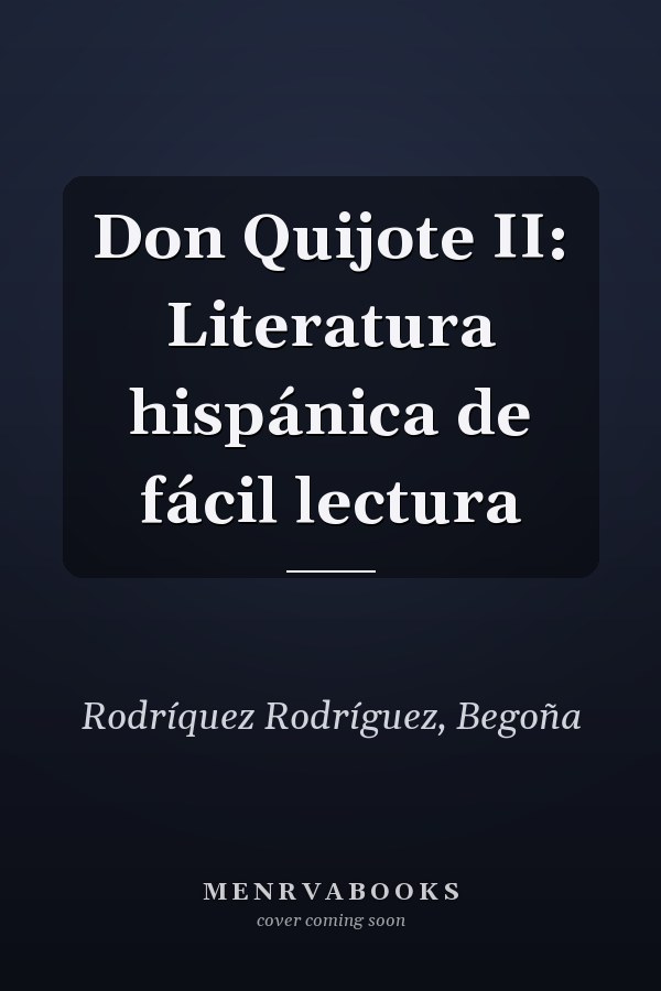 Don Quijote II: Literatura hispánica de fácil lectura