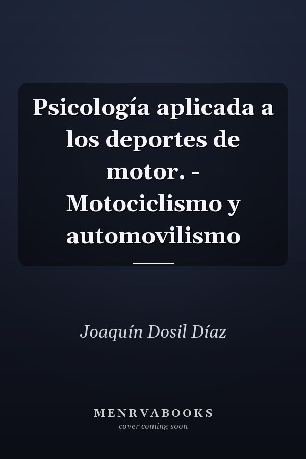 Psicología aplicada a los deportes de motor. - Motociclismo y automovilismo