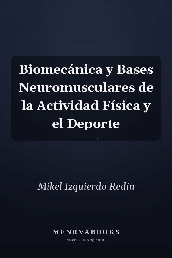 Biomecánica y Bases Neuromusculares de la Actividad Física y el Deporte