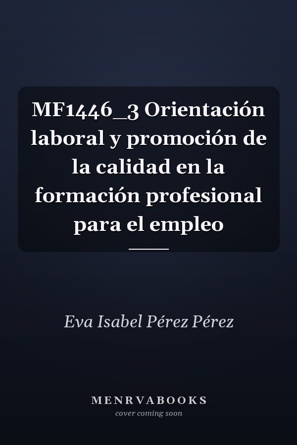 MF1446_3 Orientación laboral y promoción de la calidad en la formación profesional para el empleo