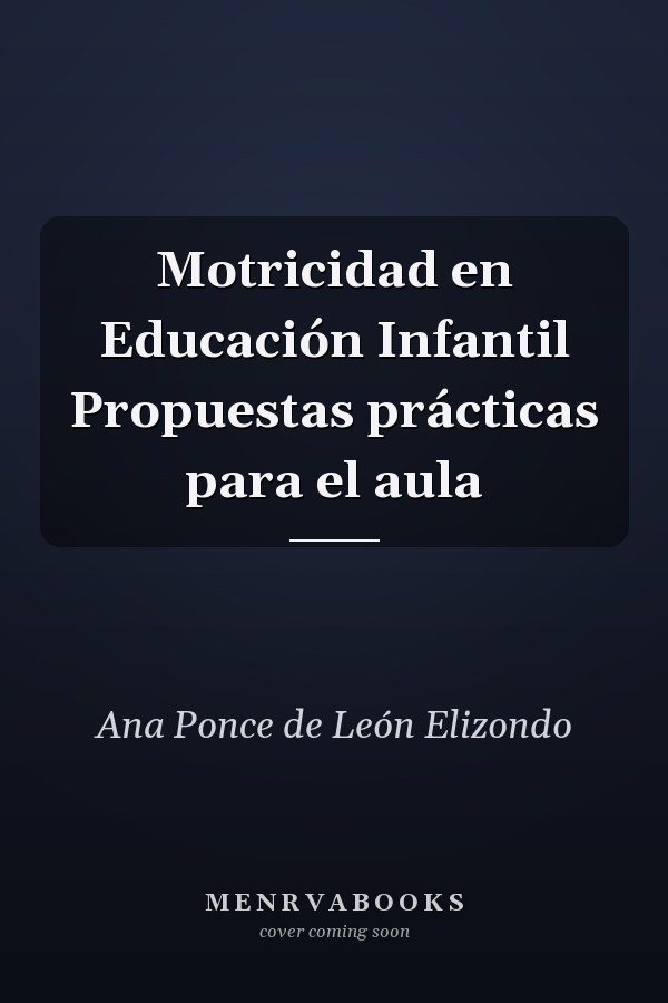 Motricidad en Educación Infantil Propuestas prácticas para el aula