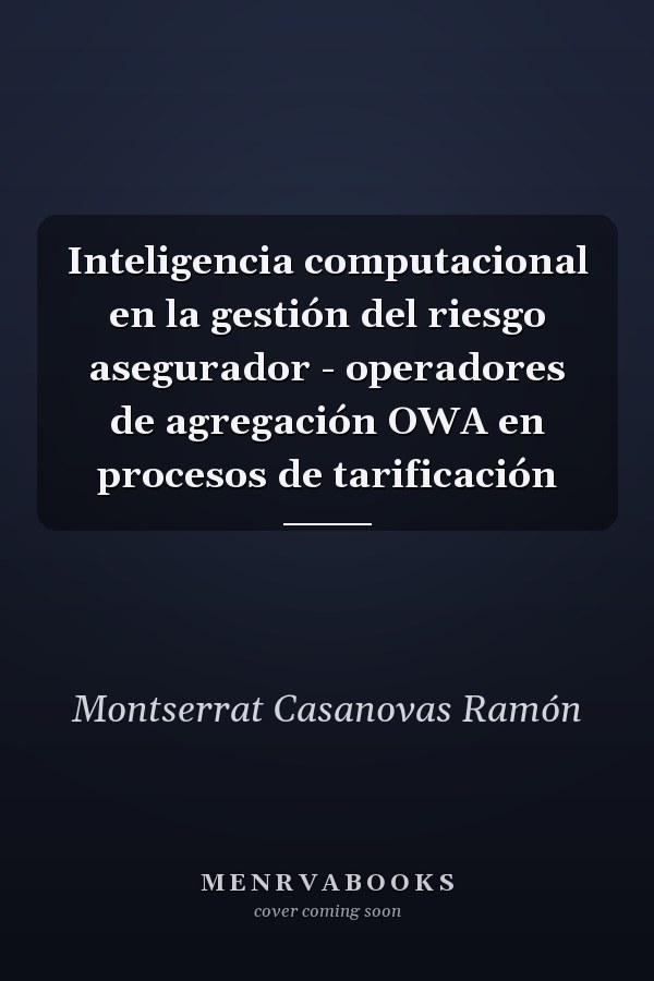 Inteligencia computacional en la gestión del riesgo asegurador - operadores de agregación OWA en procesos de tarificación