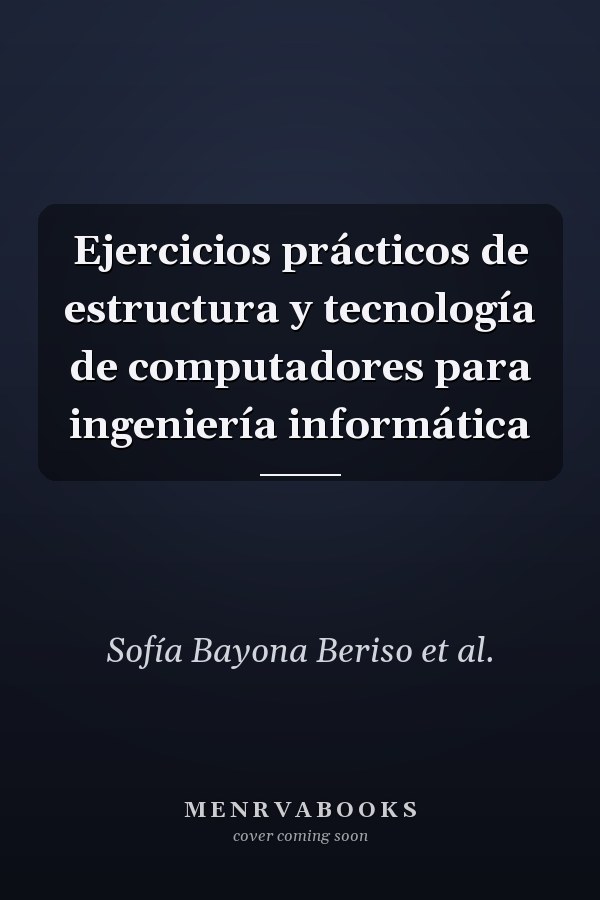 Ejercicios prácticos de estructura y tecnología de computadores para ingeniería informática