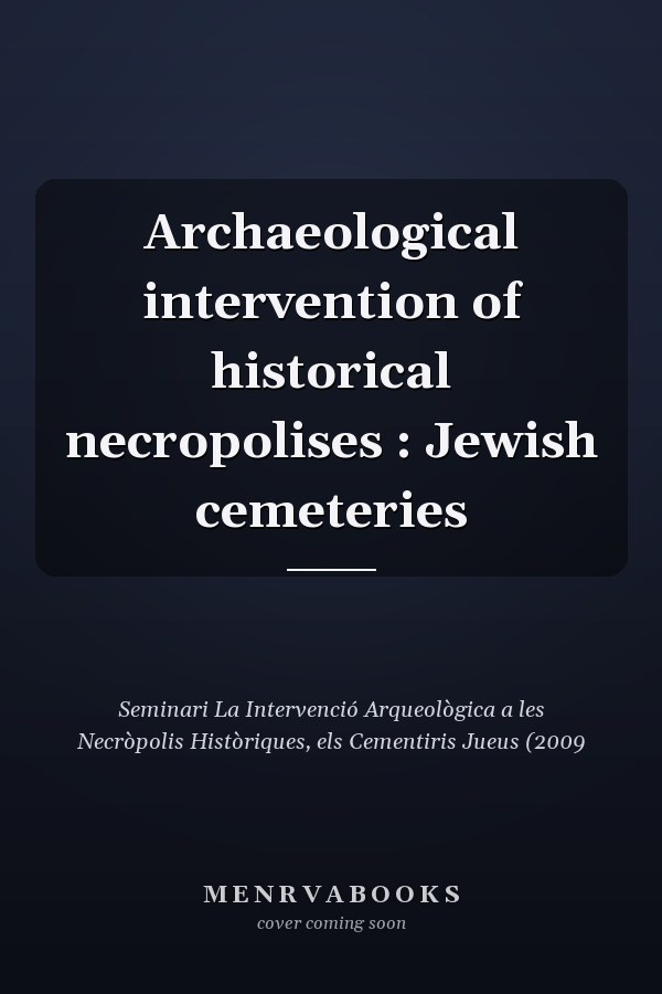 Archaeological intervention of historical necropolises : Jewish cemeteries