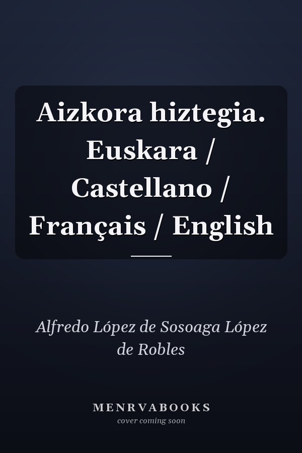 Aizkora hiztegia. Euskara / Castellano / Français / English