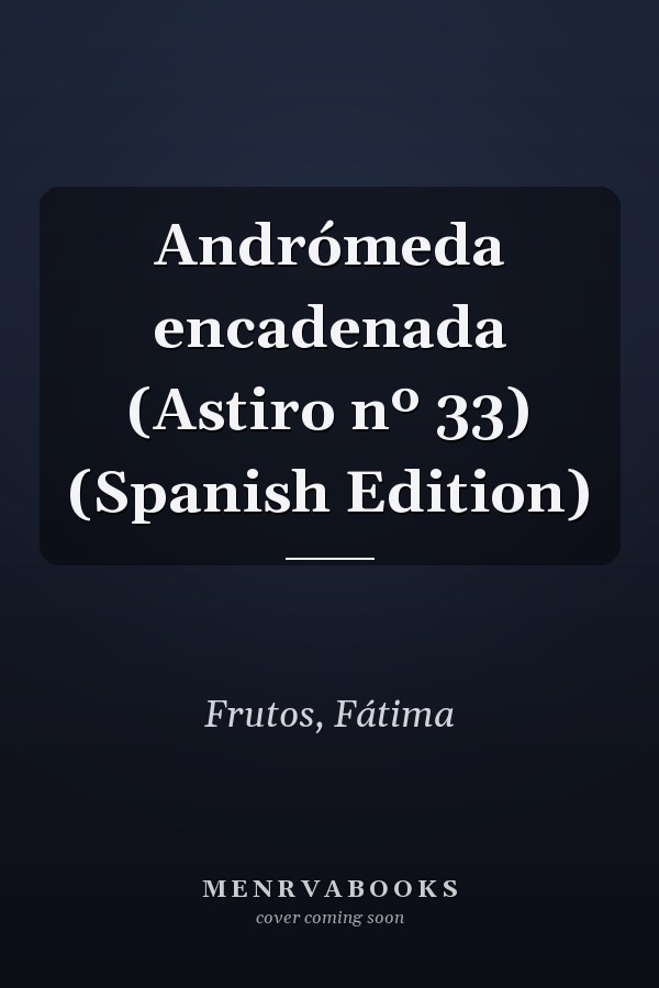 Andrómeda encadenada (Astiro nº 33) (Spanish Edition)