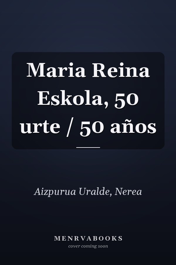 Maria Reina Eskola, 50 urte / 50 años