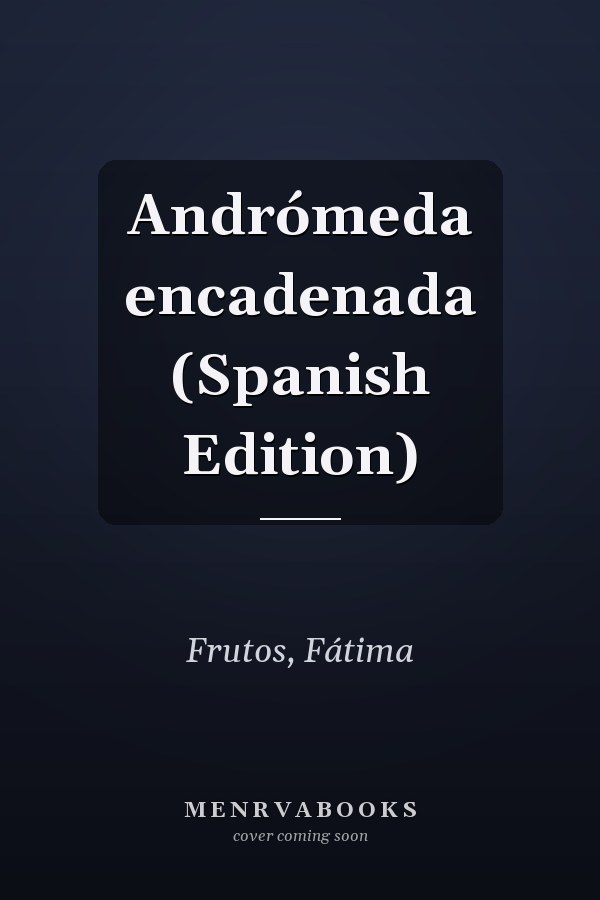 Andrómeda encadenada (Spanish Edition)