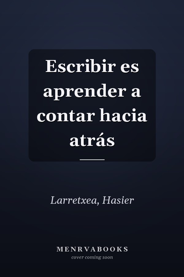 Escribir es aprender a contar hacia atrás