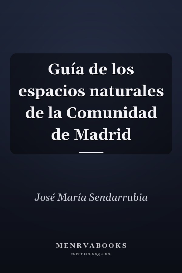 Guía de los espacios naturales de la Comunidad de Madrid