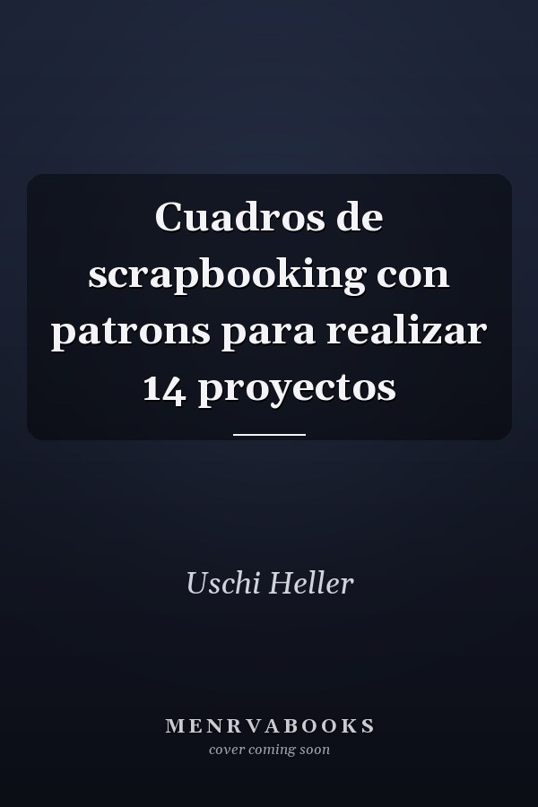 Cuadros de scrapbooking con patrons para realizar 14 proyectos