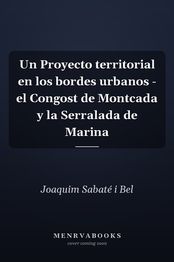 Un Proyecto territorial en los bordes urbanos - el Congost de Montcada y la Serralada de Marina