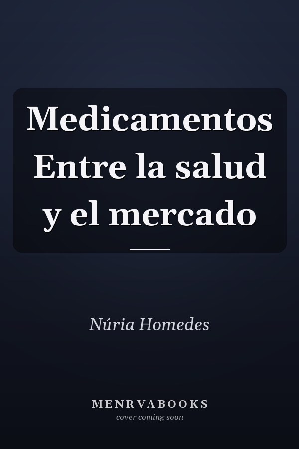 Medicamentos Entre la salud y el mercado