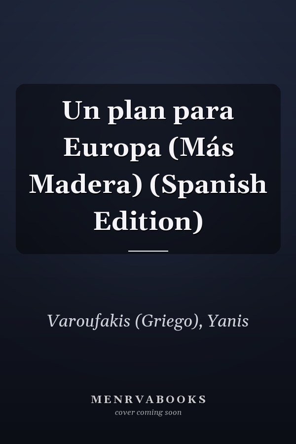 Un plan para Europa (Más Madera) (Spanish Edition)