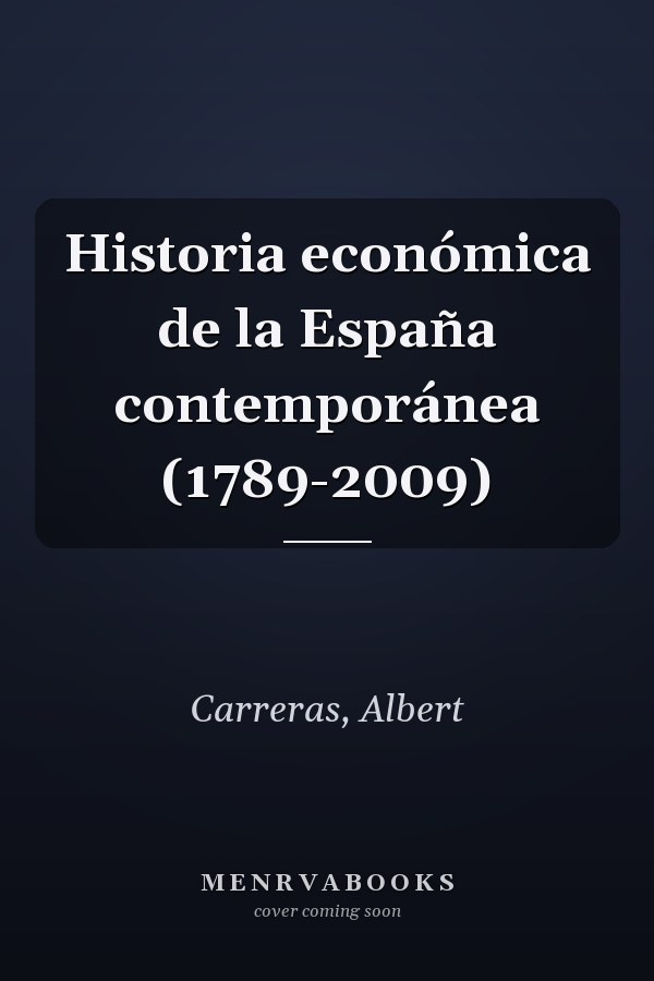 Historia económica de la España contemporánea (1789-2009)