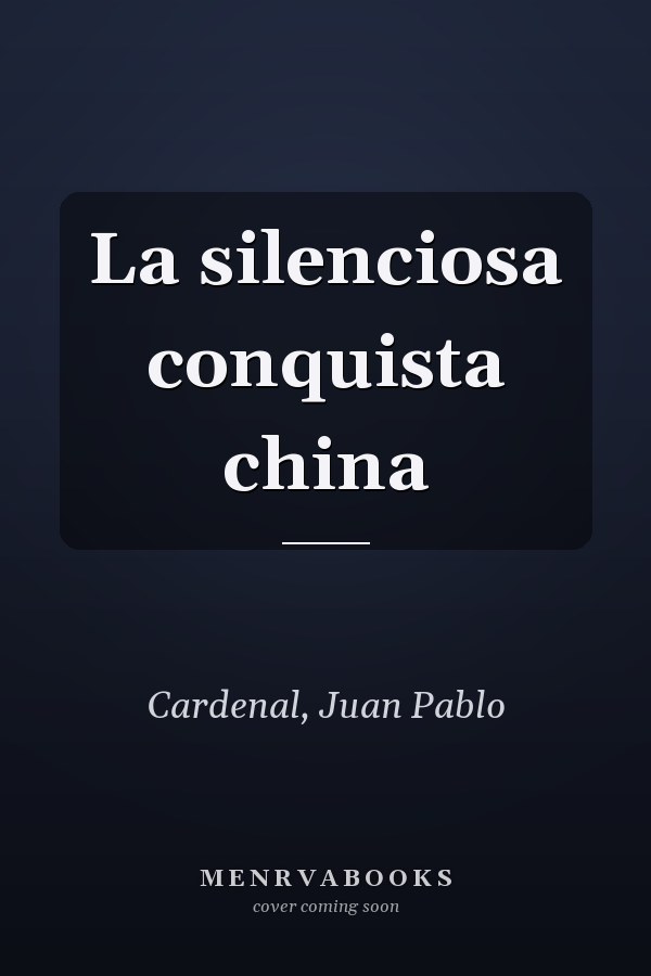 La silenciosa conquista china