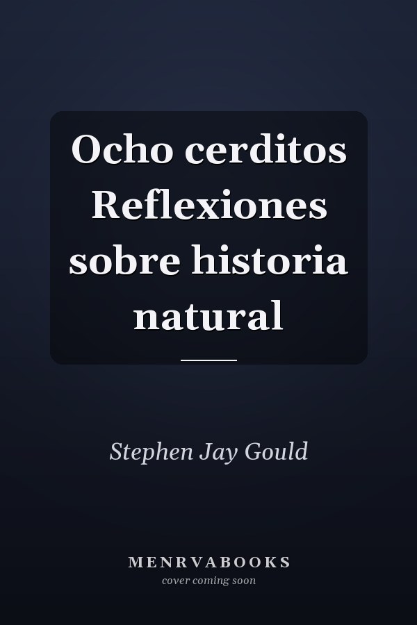 Ocho cerditos Reflexiones sobre historia natural