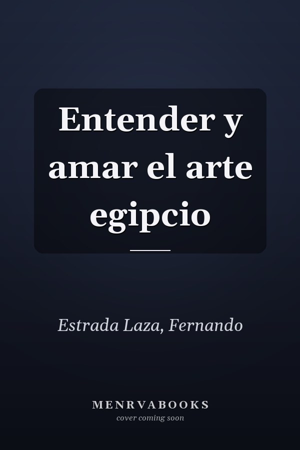 Entender y amar el arte egipcio