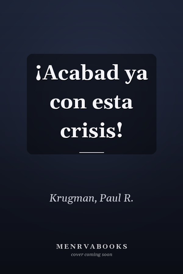 ¡Acabad ya con esta crisis!