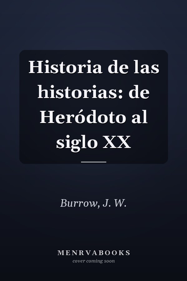 Historia de las historias: de Heródoto al siglo XX