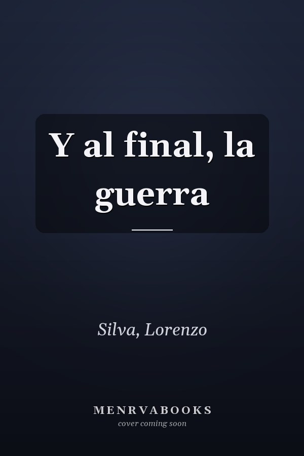 Y al final, la guerra