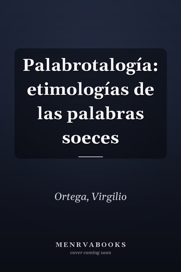 Palabrotalogía: etimologías de las palabras soeces