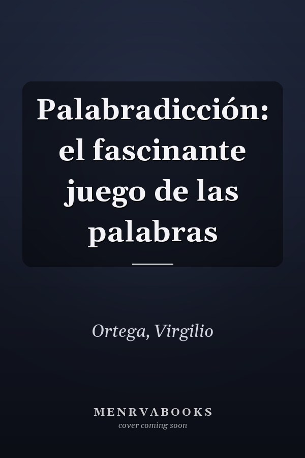 Palabradicción: el fascinante juego de las palabras