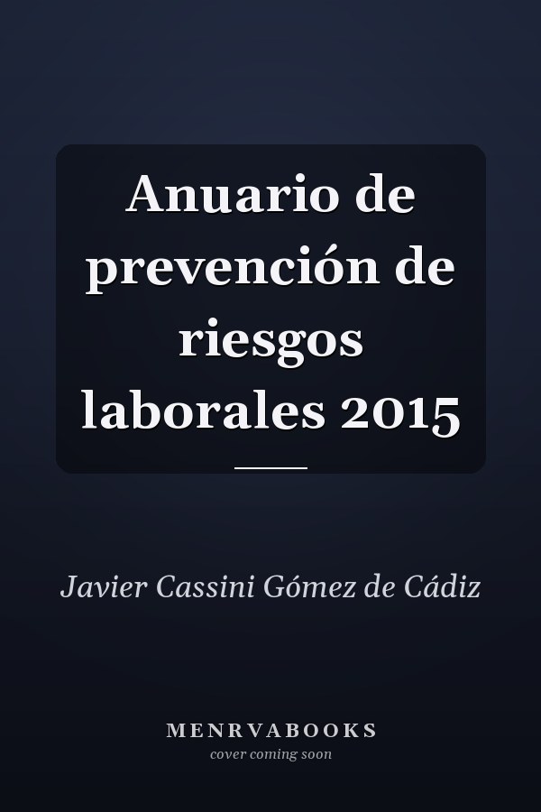 Anuario de prevención de riesgos laborales 2015