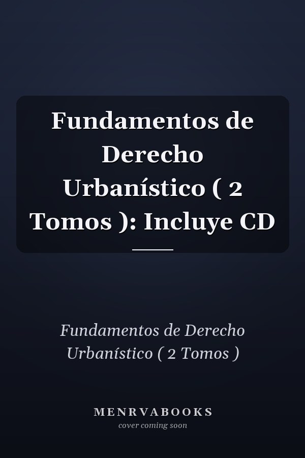 Fundamentos de Derecho Urbanístico ( 2 Tomos ): Incluye CD