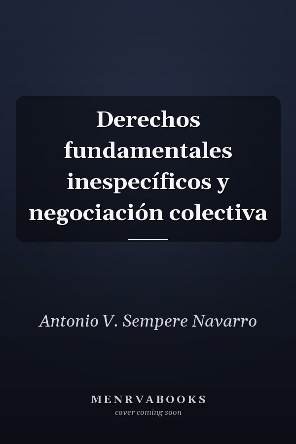 Derechos fundamentales inespecíficos y negociación colectiva